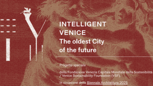 Biennale Venezia, 'Intelligent Venice': il progetto speciale di Vsf