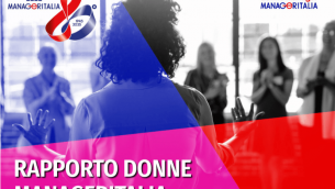Report Manageritalia: donne manager +5,1% nell'ultimo anno, +101% dal 2008